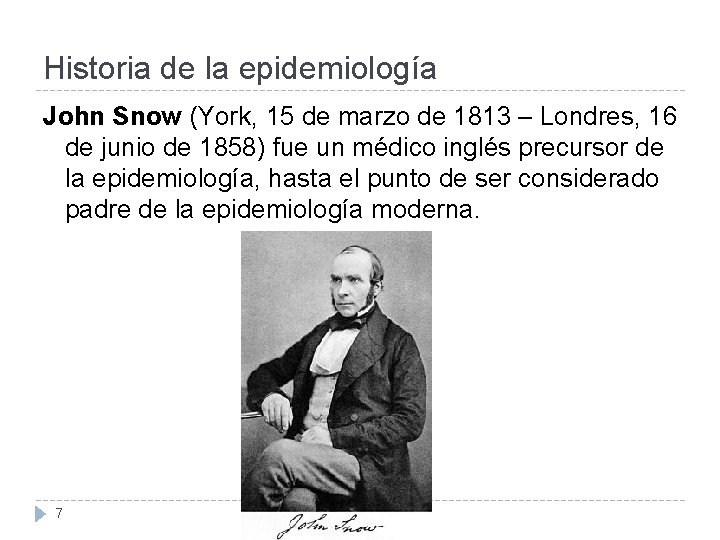 Historia de la epidemiología John Snow (York, 15 de marzo de 1813 – Londres,
