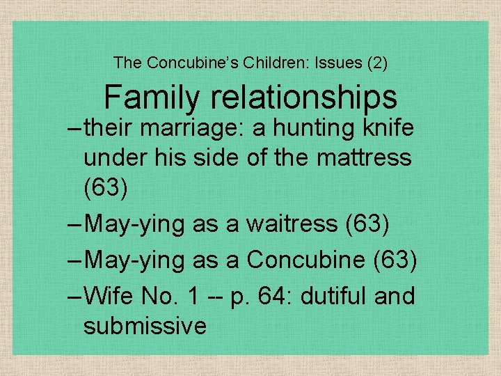 The Concubine’s Children: Issues (2) Family relationships – their marriage: a hunting knife under