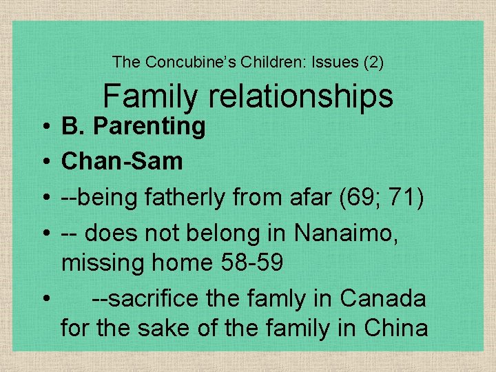 The Concubine’s Children: Issues (2) • • Family relationships B. Parenting Chan-Sam --being fatherly