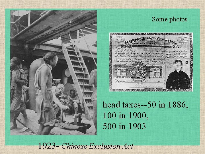 Some photos head taxes--50 in 1886, 100 in 1900, 500 in 1903 1923 -