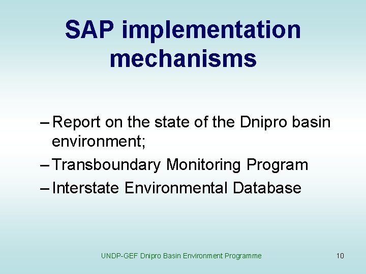 SAP implementation mechanisms – Report on the state of the Dnipro basin environment; –