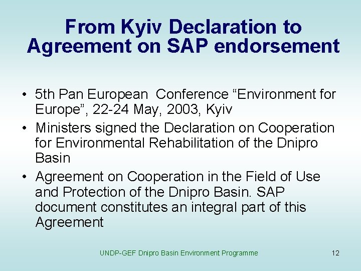 From Kyiv Declaration to Agreement on SAP endorsement • 5 th Pan European Conference