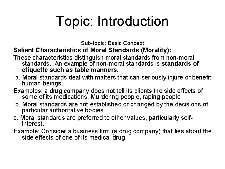 Topic: Introduction Sub-topic: Basic Concept Salient Characteristics of Moral Standards (Morality): These characteristics distinguish