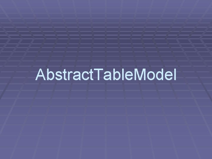 Abstract. Table. Model 
