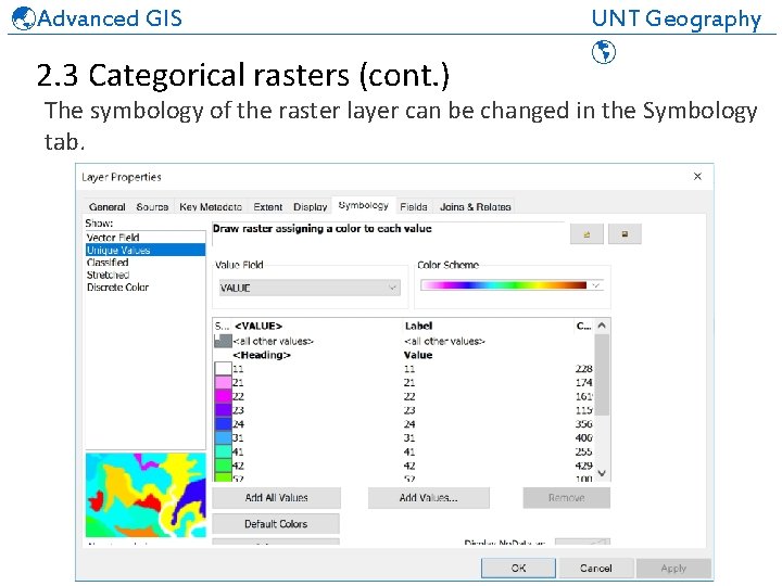  Advanced GIS UNT Geography ______________________________ 2. 3 Categorical rasters (cont. ) The symbology