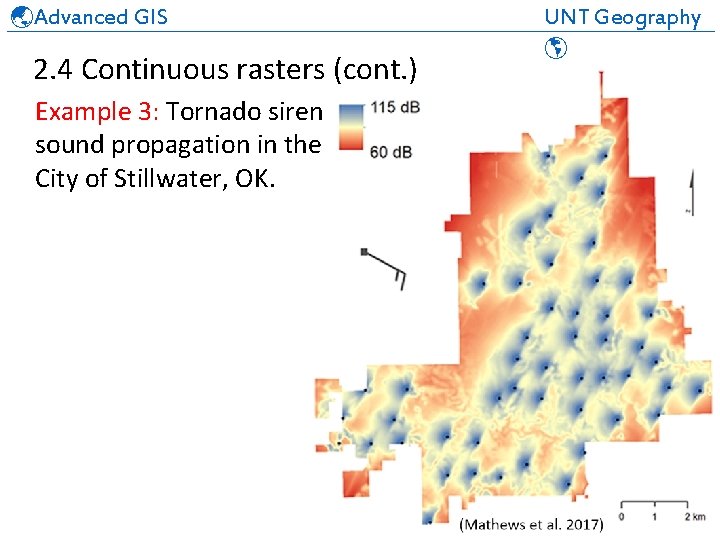  Advanced GIS UNT Geography ______________________________ 2. 4 Continuous rasters (cont. ) Example 3: