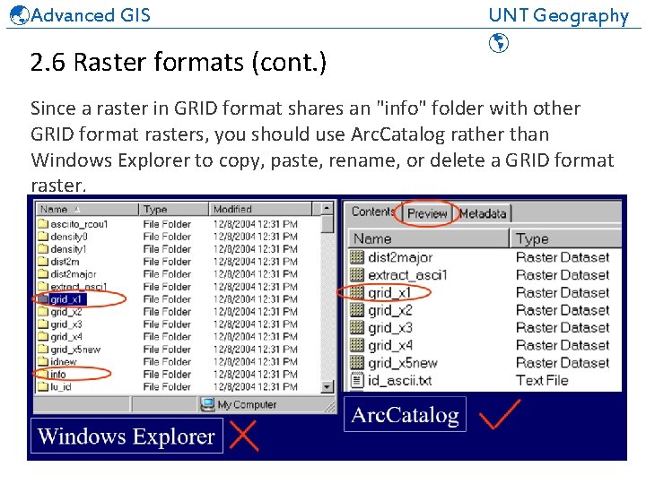  Advanced GIS UNT Geography ______________________________ 2. 6 Raster formats (cont. ) Since a
