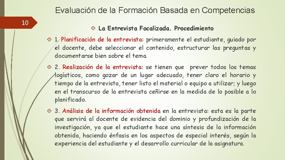 Evaluación de la Formación Basada en Competencias 10 La Entrevista Focalizada. Procedimiento 1. Planificación