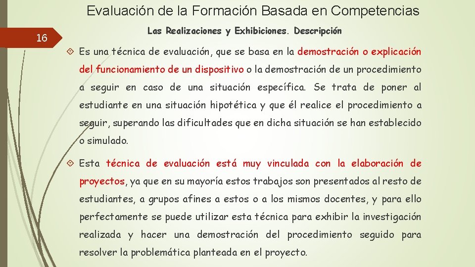 Evaluación de la Formación Basada en Competencias Las Realizaciones y Exhibiciones. Descripción 16 Es