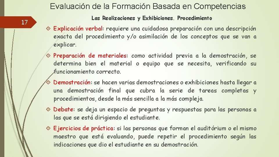 Evaluación de la Formación Basada en Competencias 17 Las Realizaciones y Exhibiciones. Procedimiento Explicación