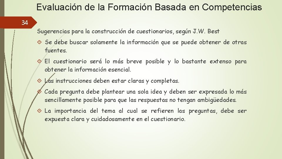 Evaluación de la Formación Basada en Competencias 34 Sugerencias para la construcción de cuestionarios,