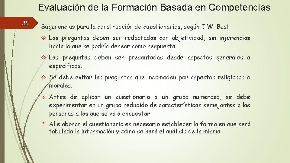 Evaluación de la Formación Basada en Competencias 35 Sugerencias para la construcción de cuestionarios,