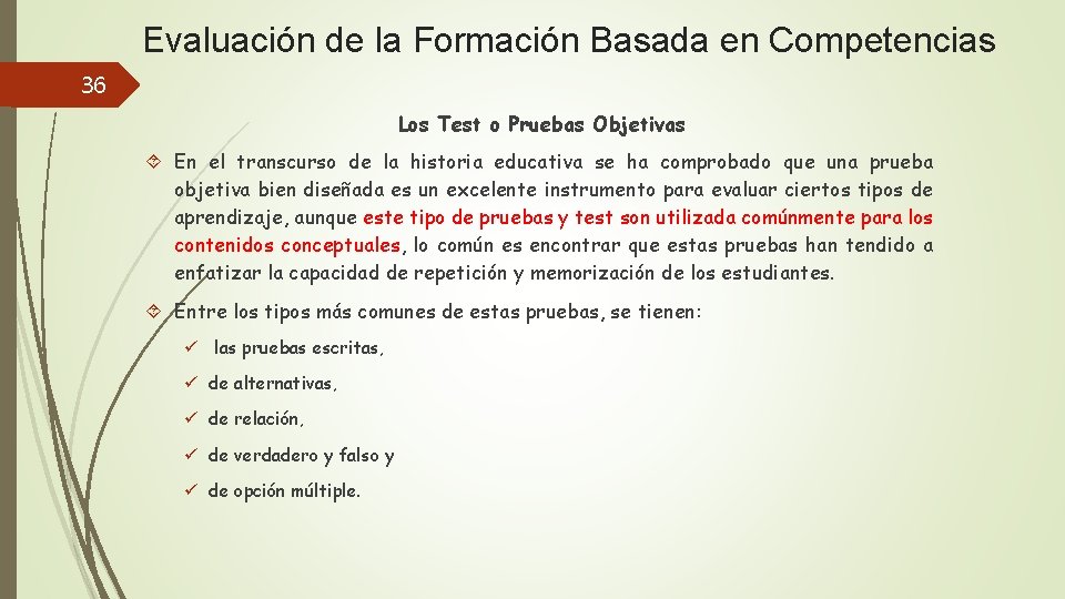 Evaluación de la Formación Basada en Competencias 36 Los Test o Pruebas Objetivas En