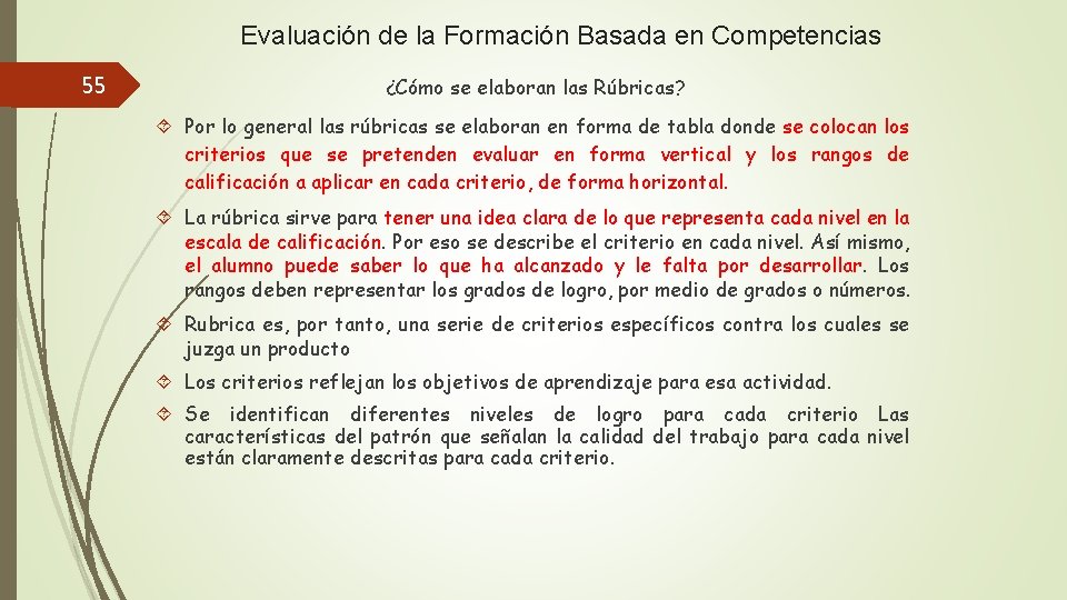 Evaluación de la Formación Basada en Competencias 55 ¿Cómo se elaboran las Rúbricas? Por