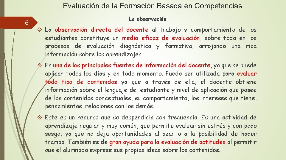 Evaluación de la Formación Basada en Competencias 6 La observación directa del docente al