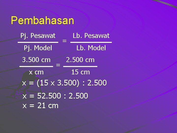 Pembahasan Pj. Pesawat Pj. Model 3. 500 cm x cm = = Lb. Pesawat