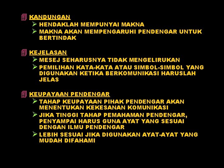4 KANDUNGAN Ø HENDAKLAH MEMPUNYAI MAKNA Ø MAKNA AKAN MEMPENGARUHI PENDENGAR UNTUK BERTINDAK 4