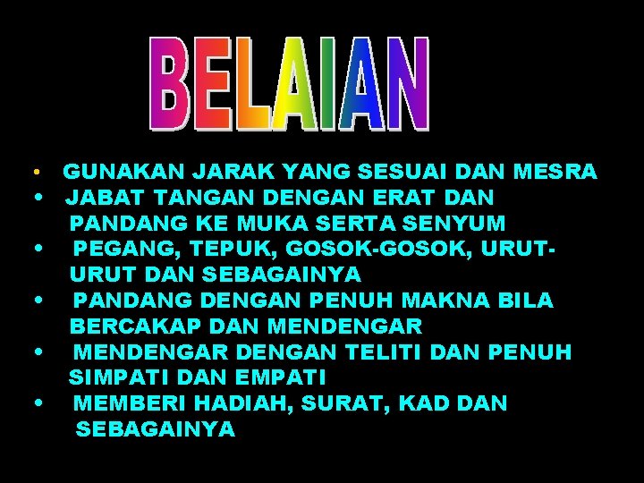  • GUNAKAN JARAK YANG SESUAI DAN MESRA • JABAT TANGAN DENGAN ERAT DAN