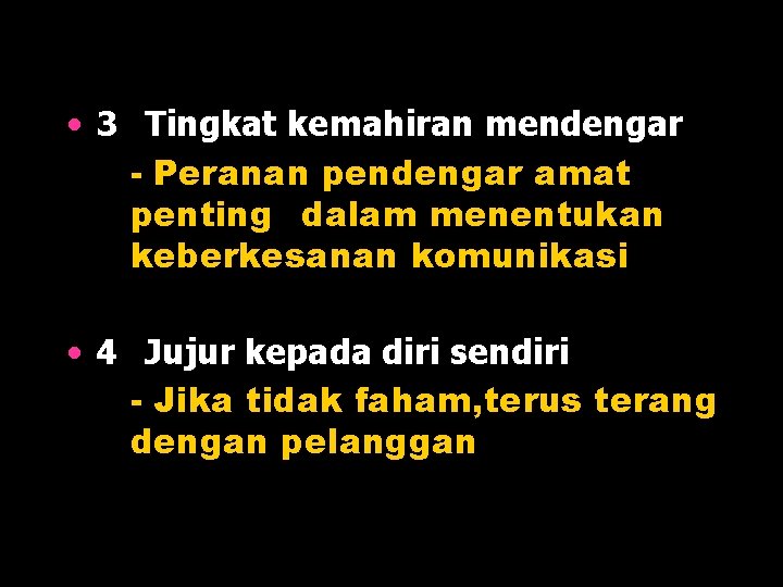  • 3 Tingkat kemahiran mendengar - Peranan pendengar amat penting dalam menentukan keberkesanan