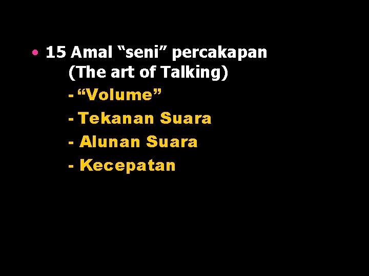  • 15 Amal “seni” percakapan (The art of Talking) - “Volume” - Tekanan