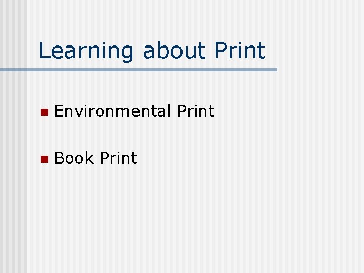 Learning about Print n Environmental Print n Book Print 