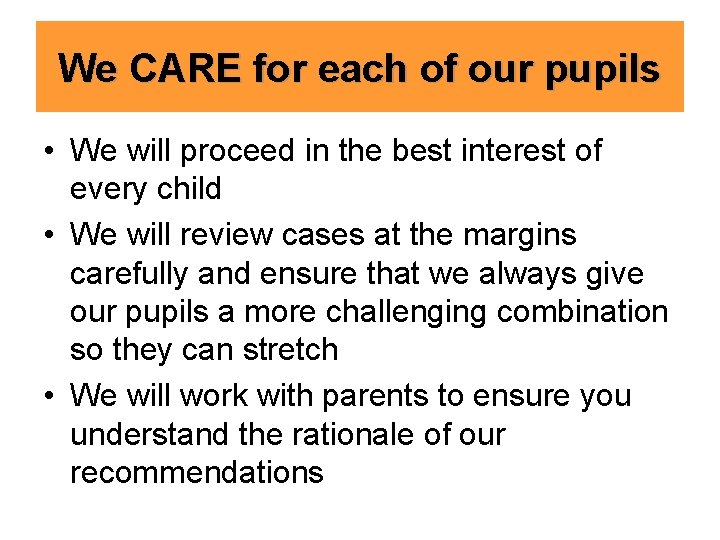 We CARE for each of our pupils • We will proceed in the best