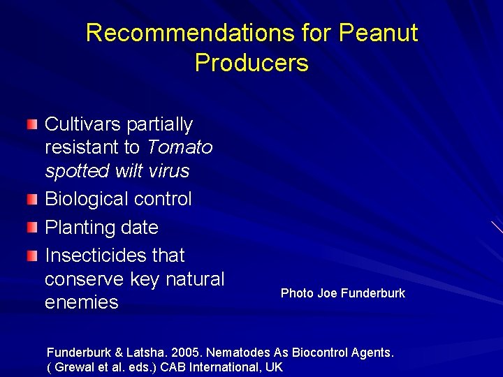 Recommendations for Peanut Producers Cultivars partially resistant to Tomato spotted wilt virus Biological control