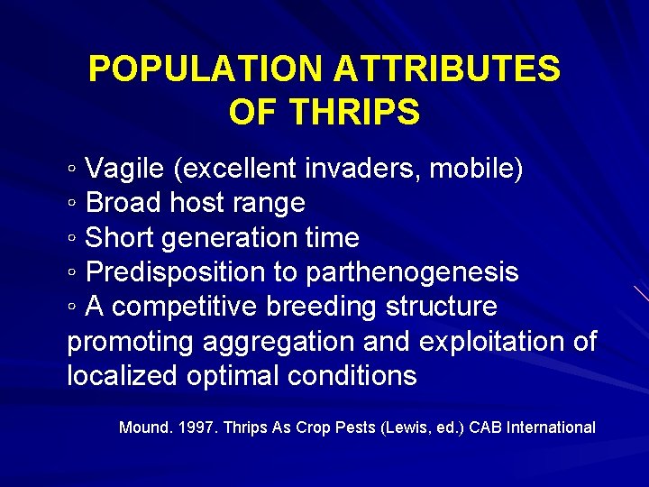 POPULATION ATTRIBUTES OF THRIPS ◦ Vagile (excellent invaders, mobile) ◦ Broad host range ◦