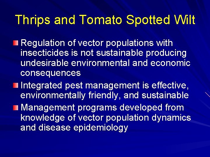 Thrips and Tomato Spotted Wilt Regulation of vector populations with insecticides is not sustainable