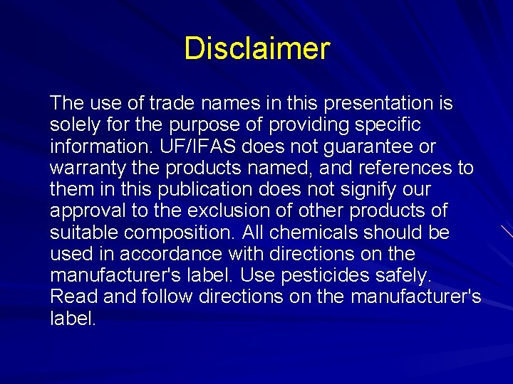 Disclaimer The use of trade names in this presentation is solely for the purpose
