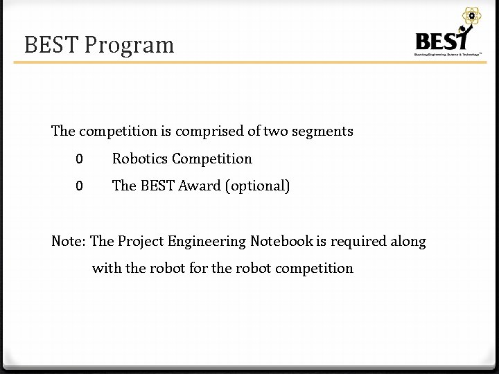 BEST Program The competition is comprised of two segments 0 Robotics Competition 0 The