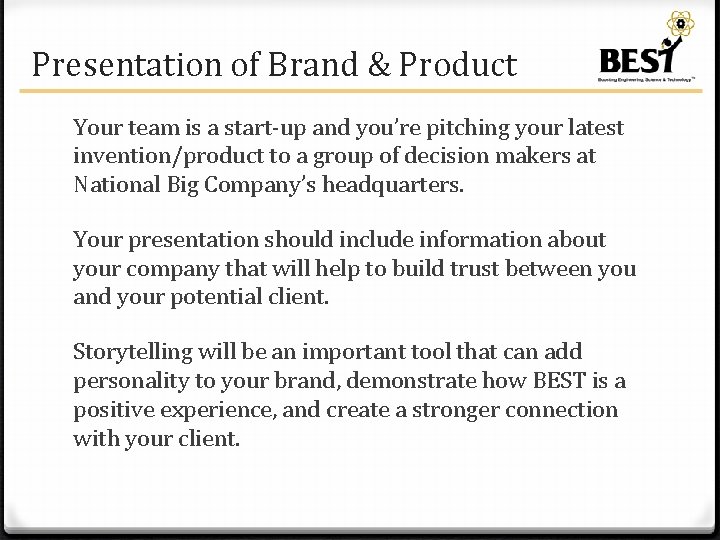 Presentation of Brand & Product Your team is a start-up and you’re pitching your