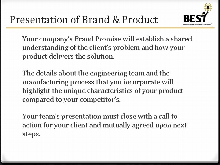 Presentation of Brand & Product Your company’s Brand Promise will establish a shared understanding