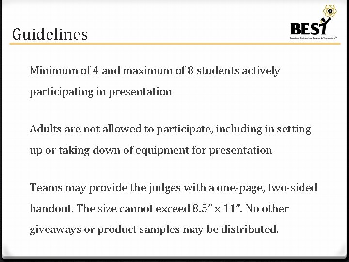 Guidelines Minimum of 4 and maximum of 8 students actively participating in presentation Adults