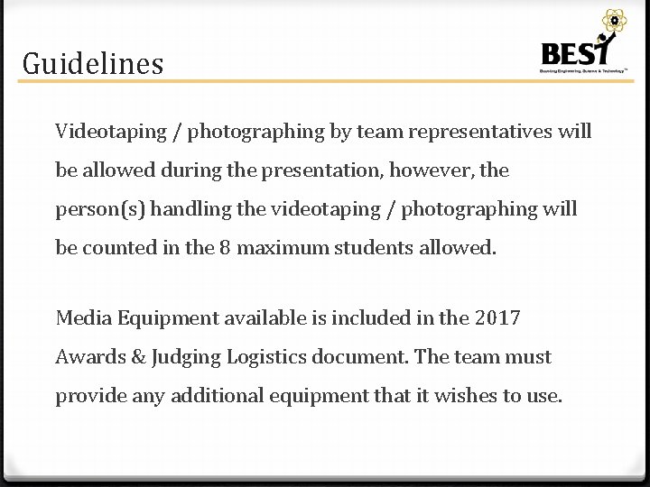 Guidelines Videotaping / photographing by team representatives will be allowed during the presentation, however,