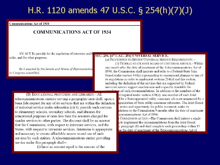 H. R. 1120 amends 47 U. S. C. § 254(h)(7)(J) 