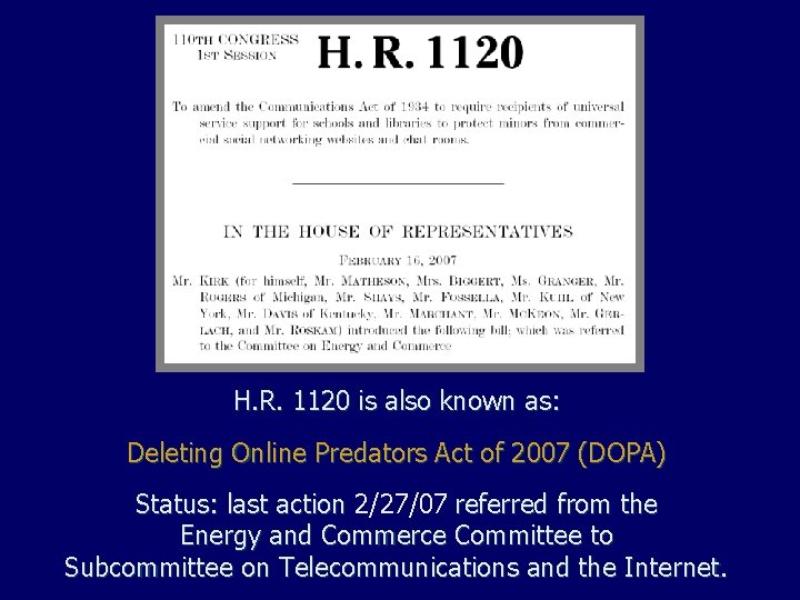 H. R. 1120 is also known as: Deleting Online Predators Act of 2007 (DOPA)