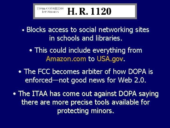  • Blocks access to social networking sites in schools and libraries. • This