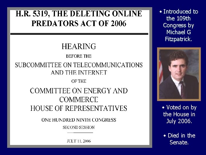  • Introduced to the 109 th Congress by Michael G Fitzpatrick. • Voted