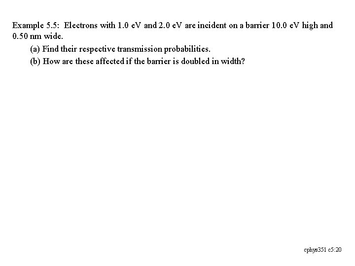 Example 5. 5: Electrons with 1. 0 e. V and 2. 0 e. V