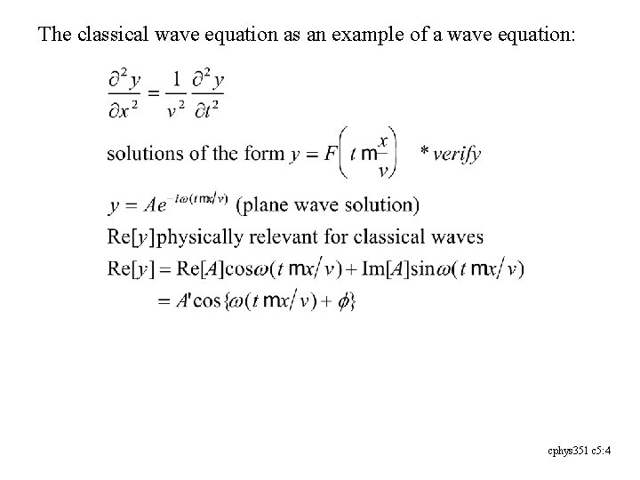 The classical wave equation as an example of a wave equation: cphys 351 c
