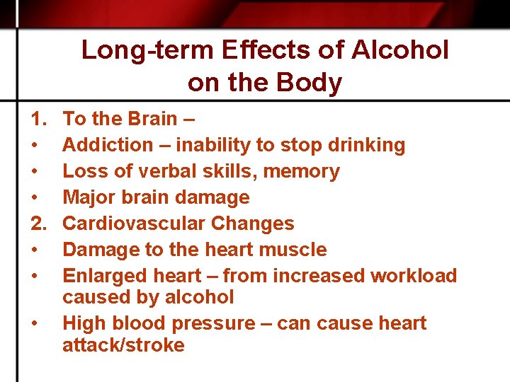 Long-term Effects of Alcohol on the Body 1. • • • 2. • •
