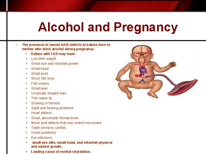 Alcohol and Pregnancy – The presence of severe birth defects in babies born to