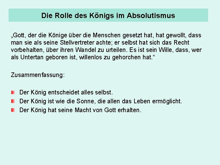 Die Rolle des Königs im Absolutismus „Gott, der die Könige über die Menschen gesetzt