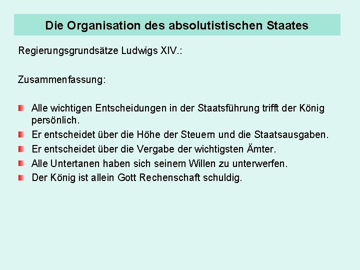 Die Organisation des absolutistischen Staates Regierungsgrundsätze Ludwigs XIV. : Zusammenfassung: Alle wichtigen Entscheidungen in