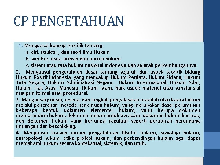 CP PENGETAHUAN 1. Menguasai konsep teoritik tentang: a. ciri, struktur, dan teori Ilmu Hukum