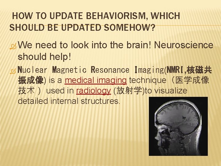 HOW TO UPDATE BEHAVIORISM, WHICH SHOULD BE UPDATED SOMEHOW? We need to look into