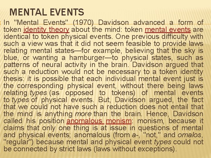  MENTAL EVENTS In "Mental Events" (1970) Davidson advanced a form of token identity