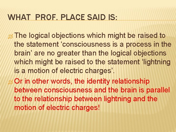 WHAT PROF. PLACE SAID IS: The logical objections which might be raised to the