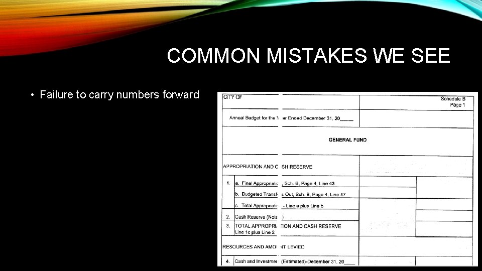 COMMON MISTAKES WE SEE • Failure to carry numbers forward 